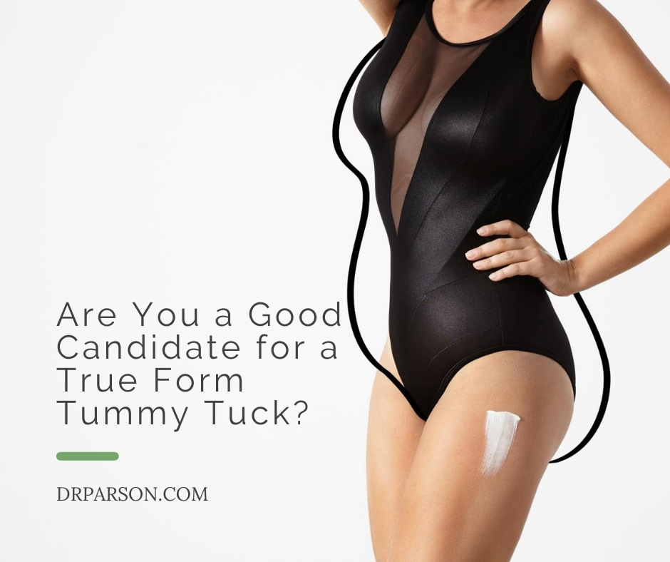 Are You a Candidate for a True Form Tummy Tuck? | Dr. Shaun Parson