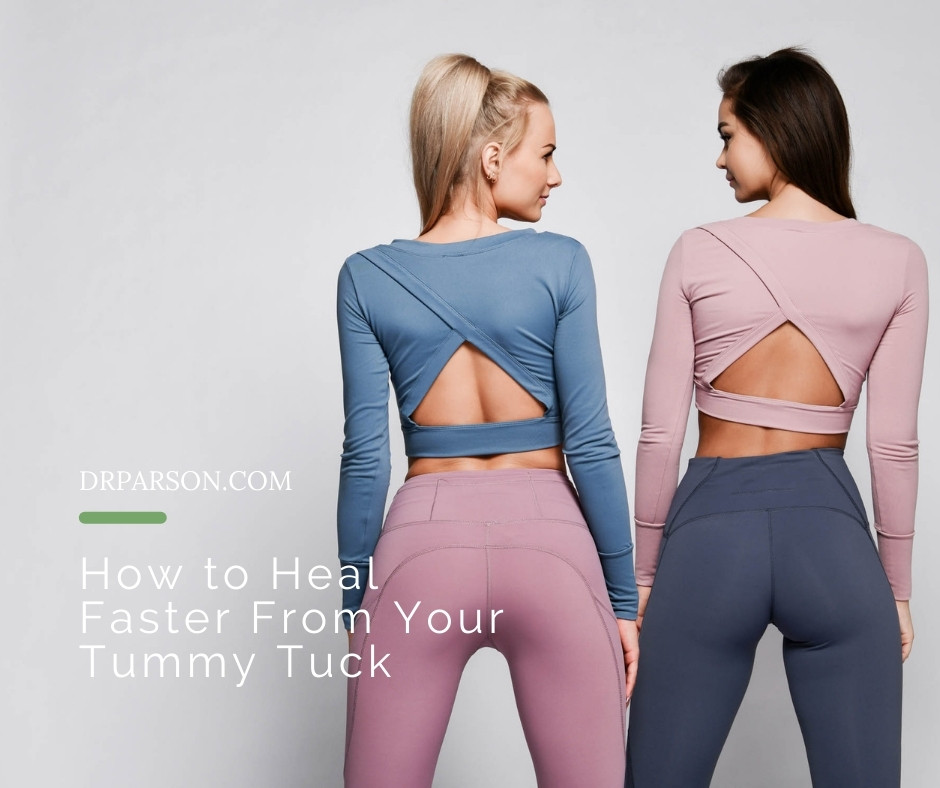 How to Heal Faster From Your Tummy Tuck | Dr. Shaun Parson, Scottsdale