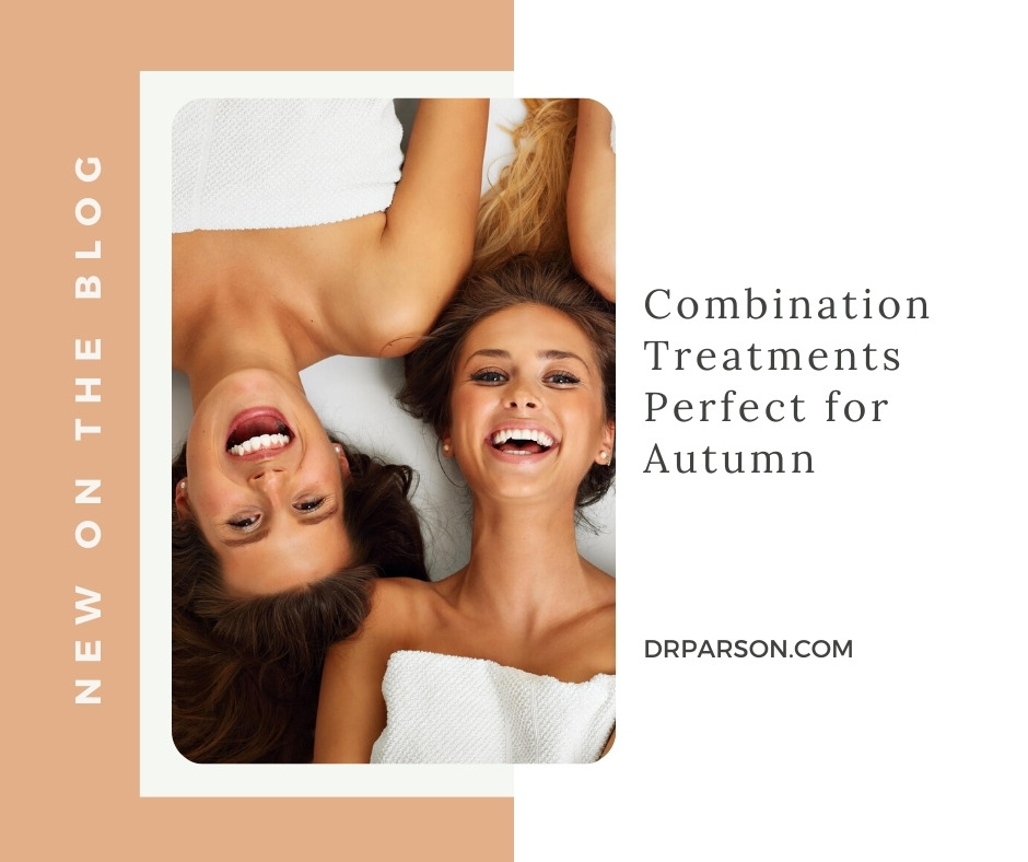 Combination Treatments Perfect for Autumn | Dr. Shaun Parson