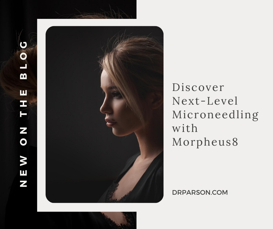 Next-Level Microneedling with Morpheus8 | Dr. Shaun Parson