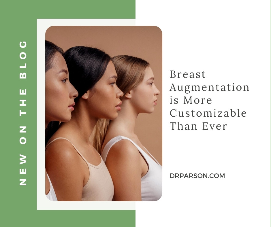 Breast Augmentation is More Customizable | Dr. Shaun Parson