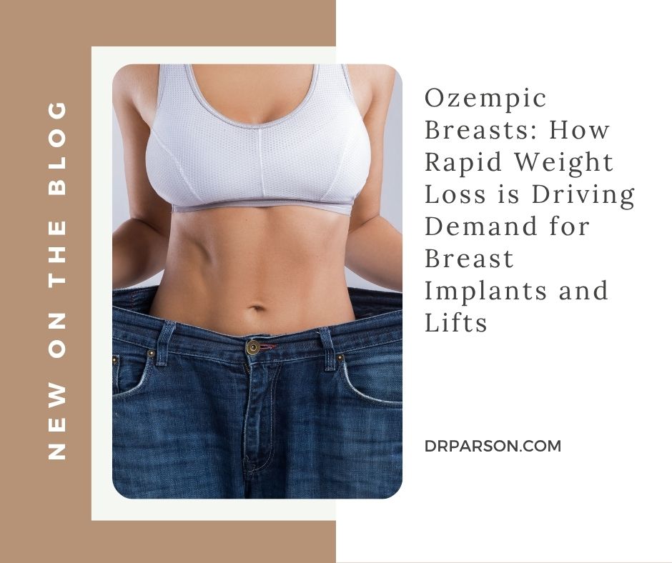 Ozempic Breasts | Scottsdale Breast Implants & Lifts After Weight Loss